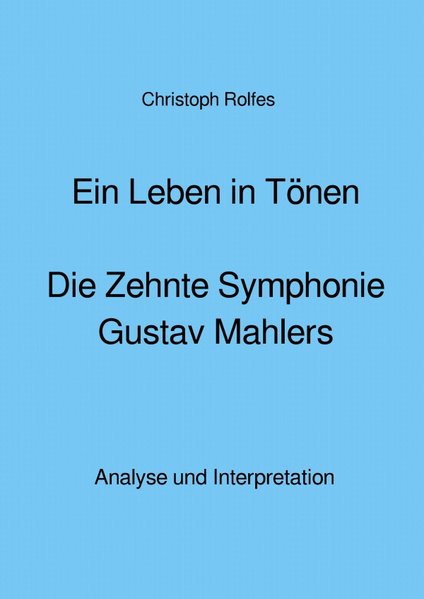 Buchcover Ein Leben in Tönen Die Zehnte Symphonie Gustav Mahlers